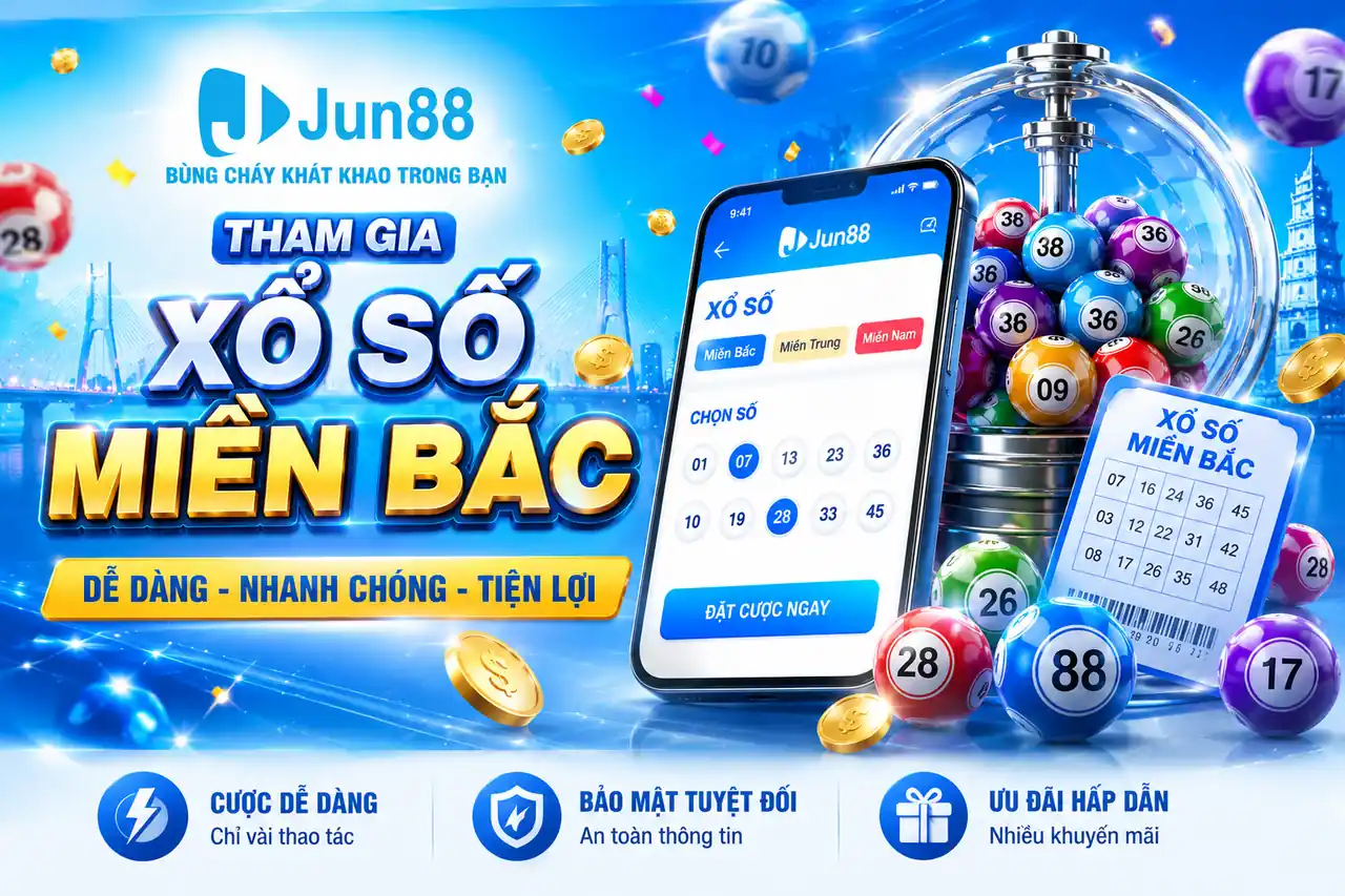 Người chơi dễ dàng tham gia xổ số miền Bắc trực tuyến tại Jun88